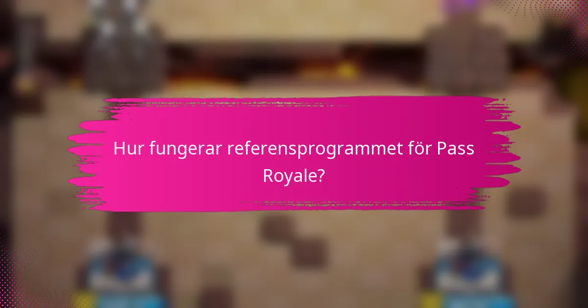 Hur fungerar referensprogrammet för Pass Royale?